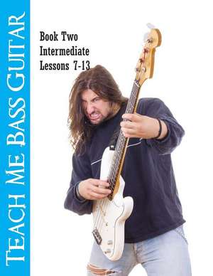 Teach Me Bass Guitar Book 2, Intermediate de Roy Vogt