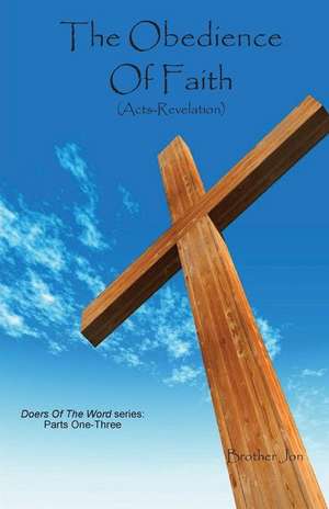 The Obedience of Faith (Acts-Revelation) de Brother Jon