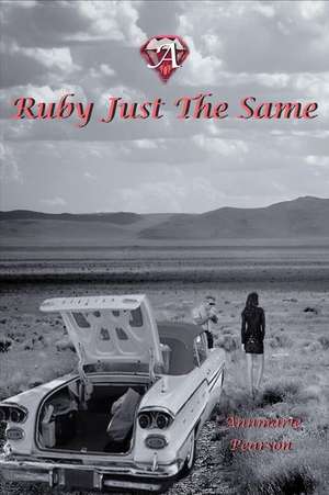 A Ruby Just the Same de Pearson, Annmarie H.