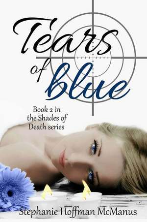 Tears of Blue de Stephanie Hoffman McManus