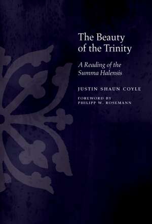 The Beauty of the Trinity – A Reading of the Summa Halensis de Justin Coyle