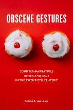 Obscene Gestures de Patrick S Lawrence