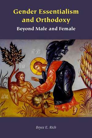 Gender Essentialism and Orthodoxy – Beyond Male and Female de Bryce E. Rich