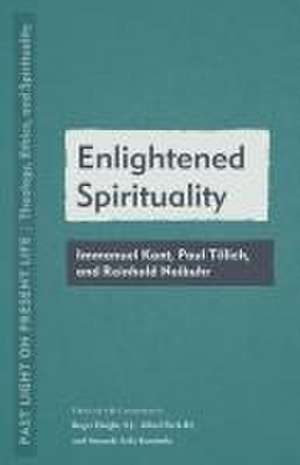 Enlightened Spirituality – Immanuel Kant, Paul Tillich, and Reinhold Neibuhr de Roger Haight