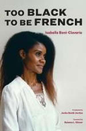 Too Black to Be French de Isabelle Boni–claverie