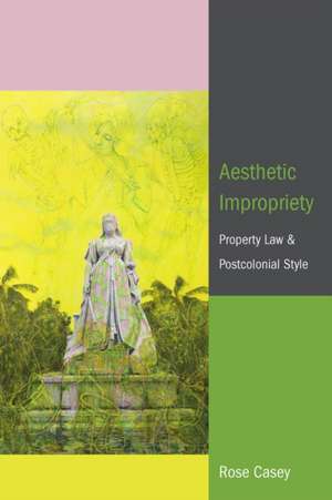 Aesthetic Impropriety de Rose Casey
