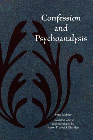 Confession and Psychoanalysis de Spiro Jabbour