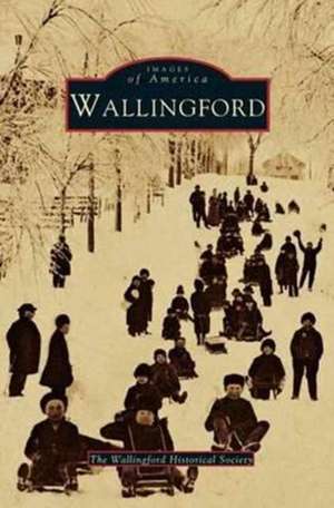 Wallingford (Revised) de Wallingford Historical Society