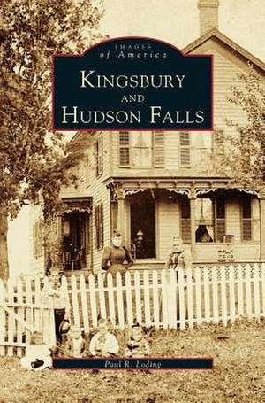 Kingsbury and Hudson Falls de Paul R. Loding