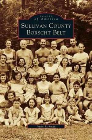 Sullivan County Borscht Belt de Irwin Richman