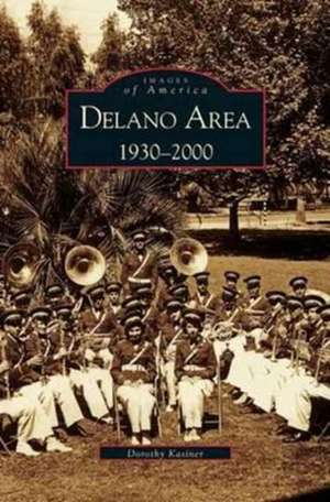 Delano Area, CA de Dorothy Kasiner