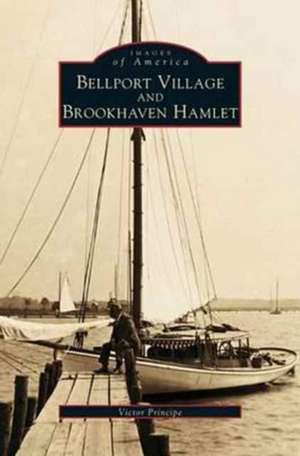 Bellport Village and Brookhaven Hamlet de Victor Principe