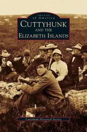 Cuttyhunk and the Elizabeth Islands de Cuttyhunk Historical Society