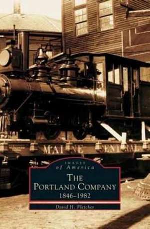 Portland Company 1846-1982 de David H. Fletcher