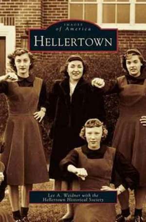 Hellertown de Lee A. Weidner