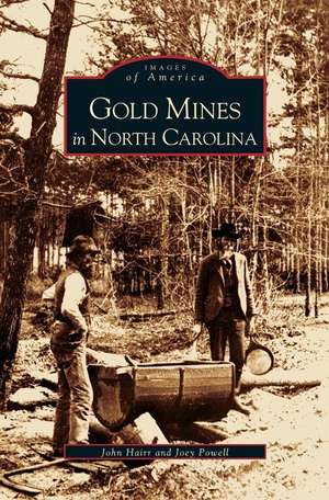 Gold Mines in North Carolina de John Hairr