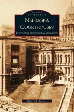 Nebraska Courthouses de Oliver Pollak
