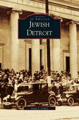 Jewish Detroit de Irwin Cohen