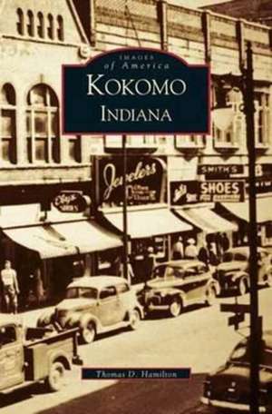 Kokomo Indiana de Thomas D. Hamilton