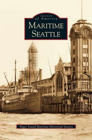 Maritime Seattle de Puget Sound Maritime Historical Society