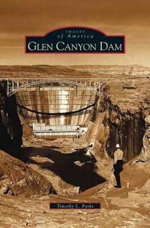 Glen Canyon Dam de Timothy L. Parks