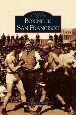 Boxing in San Francisco de F. Daniel Somrack