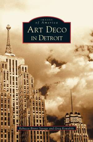 Art Deco in Detroit de Rebecca Binno Savage