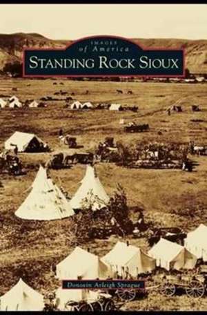 Standing Rock Sioux de Donovin Arleigh Sprague