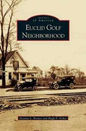 Euclid Golf Neighborhood de Deanna L. Bremer