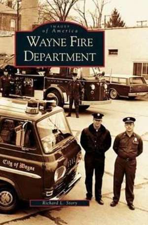 Wayne Fire Department de Richard L. Story