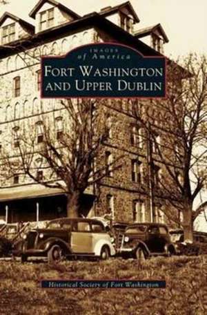 Fort Washington and Upper Dublin de Historical Society of Fort Washington