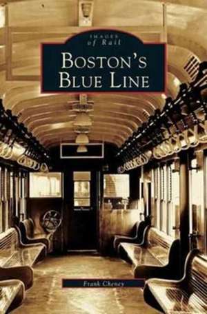 Boston's Blue Line de Frank J. Cheney