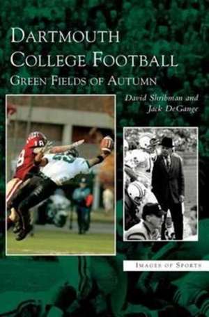 Dartmouth College Football de David Shribman