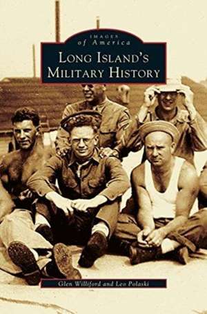 Long Island's Military History de Glen Williford