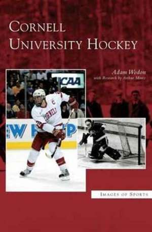 Cornell University Hockey de Adam Wodon