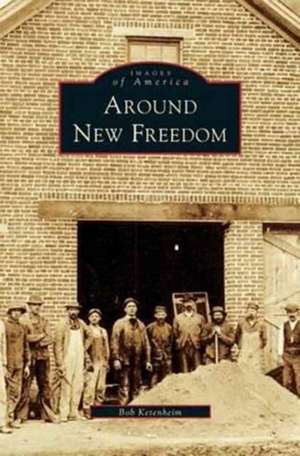 Around New Freedom de Bob Ketenheim