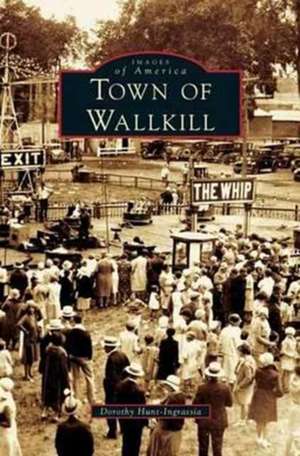 Town of Wallkill de Dorothy Hunt-Ingrassia