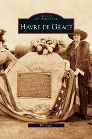 Havre de Grace de Bill Bates