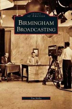 Birmingham Broadcasting de Tim Hollis