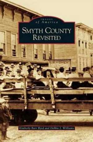 Smyth County Revisited de Kimberly Barr Byrd