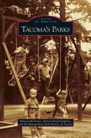 Tacoma's Parks de Melissa McGinnis