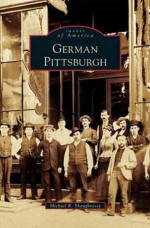 German Pittsburgh de Michael R. Shaughnessy