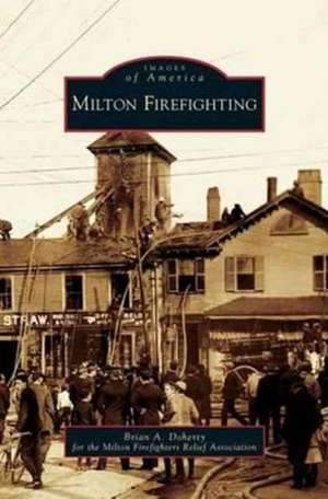 Milton Firefighting de Brian A. Doherty