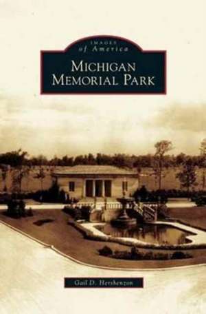 Michigan Memorial Park de Gail D. Hershenzon