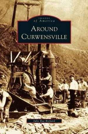 Around Curwensville de Julie Rae Rickard