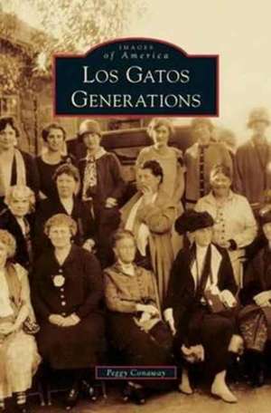 Los Gatos Generations de Peggy Conaway