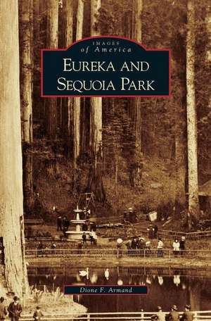 Eureka and Sequoia Park de Dione F. Armand