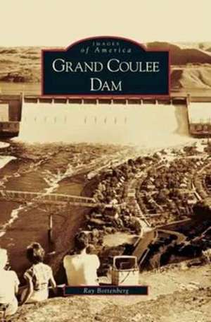 Grand Coulee Dam de Ray Bottenberg