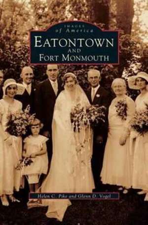 Eatontown and Fort Monmouth de Helen C. Pike