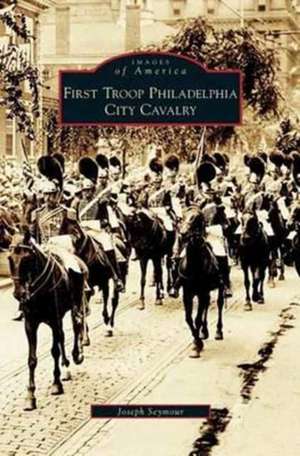 First Troop Philadelphia City Cavalry de Joseph Seymour